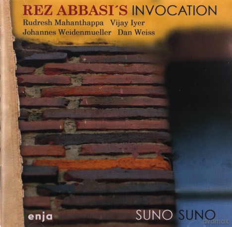 Abbasi, Rez Invocation (R. Mahanthappa, V. Iyer, J. Weidenmueller, D. Weiss): Suno Suno [CD]