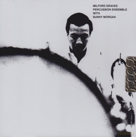 Graves, Milford Percussion Ensemble with Sunny Morgan: Milford Graves Percussion Ensemble with Sunny Morgan [CD]