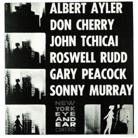 Ayler, Albert / Cherry, Don / Tchicai, John / Rudd, Roswell / Peacocok, Gary / Murray, Sunny: New York Eye And Ear Control [CD]