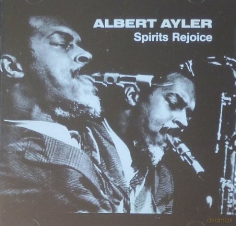 Ayler, Albert (D. Ayler, C. Tyler, H. Grimes, G. Peacock, S. Murray, C. Cobs): Spirits Rejoice [CD]