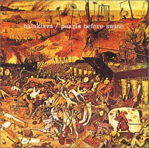 Pearls Before Swine (T. Rapp, W. Harley, L. Lederer, J. Bohannon, J. Farell, L. Crabtree, B. Salter, A. Shackman): Balaklava [CD]