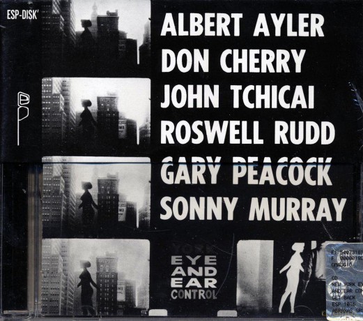 Ayler, Albert / Cherry, Don / Tchicai, John / Rudd, Roswell / Peacocok, Gary / Murray, Sunny: New York Eye And Ear Control [CD]