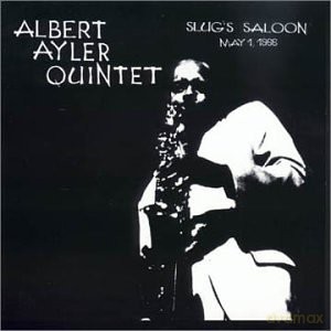 Ayler, Albert Quintet (D. Ayler, M. Samson, L. Worrell, R. Jackson): Slugs' Saloon May 1, 1966 [2CD]