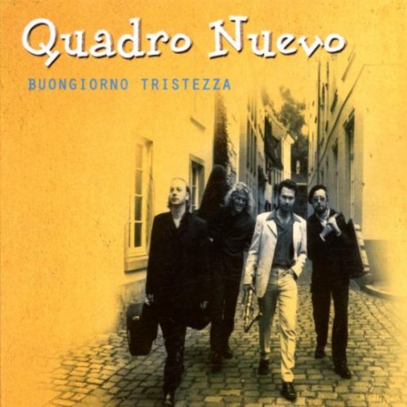Quadro Nuevo (R. Wolf, M. Francel, H.-L. Jeromin, D.D. Lowka): Buongiorno Tristeza [CD]