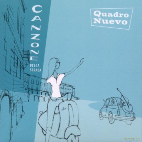 Quadro Nuevo (R. Wolf, M. Francel, A. Hinterseher, D.D. Lowka): Canzone della Strada [CD]