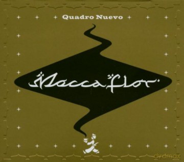 Quadro Nuevo (R. Wolf, M. Francel, A. Hinterseher, D.D. Lowka): Mocca Flor [CD]