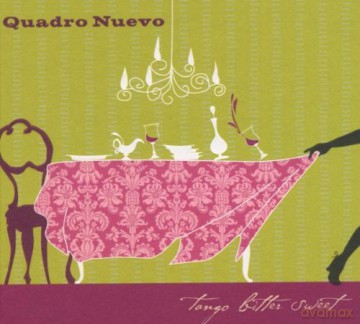 Quadro Nuevo (R. Wolf, M. Francel, A. Hinterseher, D.D. Lowka): Tango Bitter Sweet [CD]