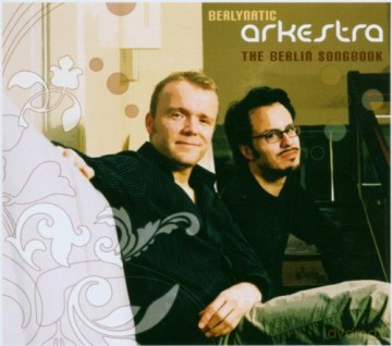 Berlynatic Arkestra (V. Gregor, V. Alcantara): The Berlin Songbook [CD]