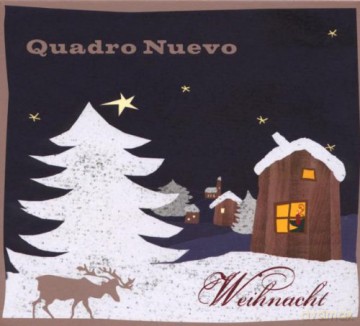 Quadro Nuevo (R. Wolf, M. Francel, A. Hinterseher, D.D. Lowka): Weihnacht [CD]