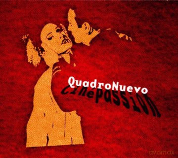 Quadro Nuevo (R. Wolf, M. Francel, H.-L. Jeromin, D.D. Lowka): CinePassion (artist remastered version) [CD]