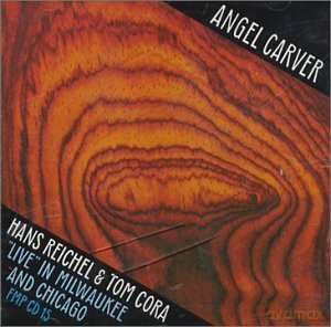 Reichel, Hans and Cora, Tom: Angel Carver [CD]