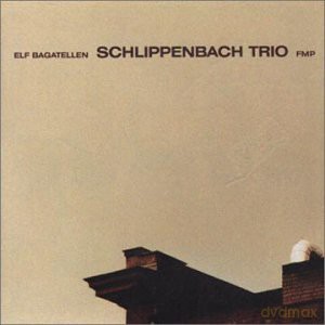 von Schlippenbach, Alexander Trio (E. Parker, P. Lovens): Elf Bagatellen [CD]