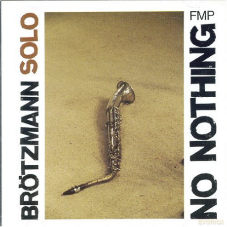 Brötzmann, Peter (solo): No Nothing [CD]