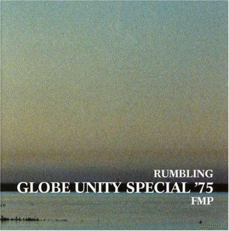 Globe Unity Special '75 (S. Lacy, E. Parker, P. Kowald, G. Dudek, A. Mangelsdorff, K. Wheeler, P. Rutherford, A. von Schlippenbach, P. Lovens): Rumbling [CD]