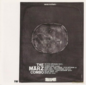 Brötzmann, Peter Tentet (T. Kondo, W. Lüdi, L. Stabbins, H. Bauer, P. Rutherford, N. Scopelitis, W. Parker, C. Brötzmann, A. Fier): The März Combo Live in Wuppertal [CD]