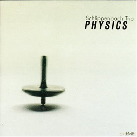 von Schlippenbach, Alexander Trio (E. Parker, P. Lovens): Physics [CD]