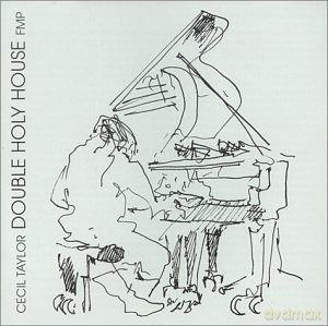 Taylor, Cecil (solo): Double Holy House [CD]