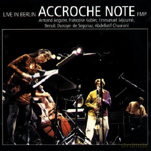 Accroche Note (A. Angster, F. Kubler, E. Sejourne, B.D. De Segonzac, A. Chaarani): Live in Berlin [CD]