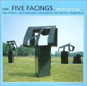 Lacy, Steve plus M. Crispell, M. Mengelberg, U. Gumpert, F. Van Hove, V. Miller: Five Facings [CD]