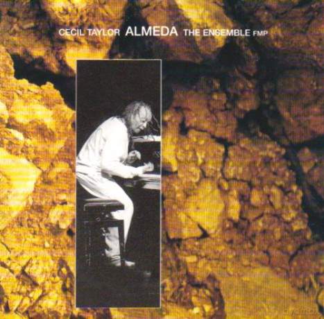 Taylor, Cecil Ensemble (C. Mattay, C. Jonas, H. Sjöström, E. Levin, J. Hoyer, T. Honsinger, D. Duval, J. Krall): Almeda [CD]