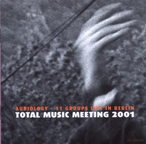 Various Artists (11 groups live in Berlin): Audiology: Total Music Meeting 2001 [CD]