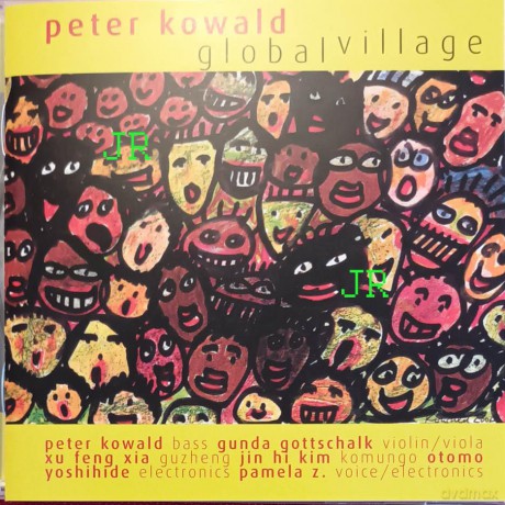 Kowald, Peter (G. Gottschalk, X.F. Xia, J.H. Kim, O. Yoshihide, Pamela Z.): Global Village [CD]