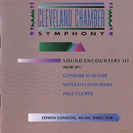 Gunther Schuller, Witold Lutosławski, Paul Cooper: Sound Encounters III; Cleveland Chamber Orchestara [CD]