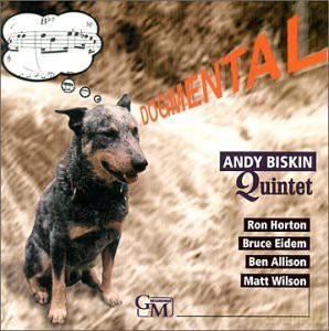 Biskin, Andy Quintet (R. Horton, M. Wilson, B. Eidem, B. Allison): Dogmental [CD]