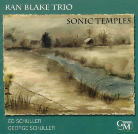 Blake, Ran Trio (E. Schuller, G. Schuller): Sonic Temples [2CD]