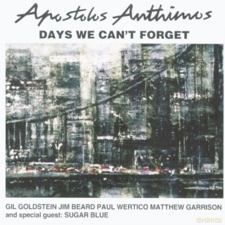 Anthimos, Apostolos (G. Goldstein, J. Beard, M. Garrison, P. Wertico): Days We Can't Forget [CD]