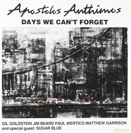 Anthimos, Apostolos (G. Goldstein, J. Beard, M. Garrison, P. Wertico): Days We Can't Forget [CD]