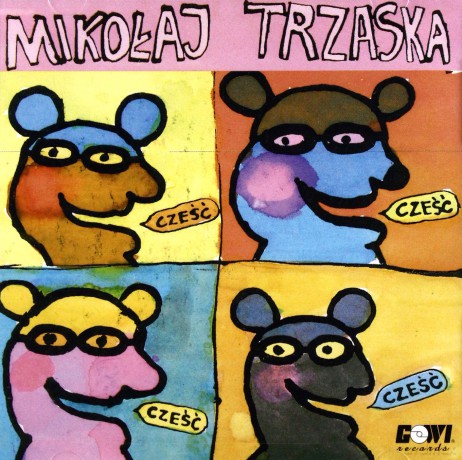 Trzaska, Mikołaj (J. Cieślikiewicz, T. Hesse, J. Olter, S. Rogiński): Cześć, Cześć, Cześć [CD]