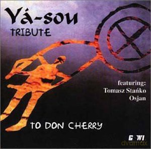 Ya-sou (P. Apfelbaum, J. Uttal, H. Altan, M. Kurtis), feat. T. Stańko, Osjan: Tribute to Don Cherry [CD]