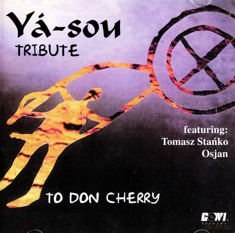 Ya-sou (P. Apfelbaum, J. Uttal, H. Altan, M. Kurtis), feat. T. Stańko, Osjan: Tribute to Don Cherry [CD]