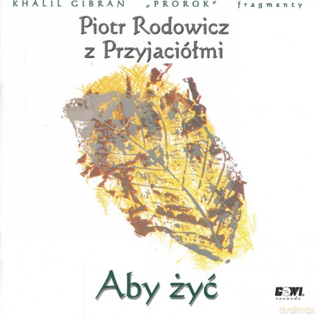 Rodowicz, Piotr z Przyjaciółmi (A. Antolak, A. Dutkiewicz, B. Hołownia, K. Jonkisz, A. Kawończyk, M. Miśkiewicz, J. Muniak, K. Rodowicz, J. Skowron, Z. Wegehaupt, K. White): Aby żyć [CD]