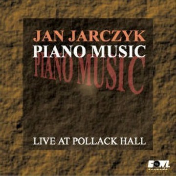 Jarczyk, Jan (piano solo): Piano Music Live at Pollack Hall [CD]