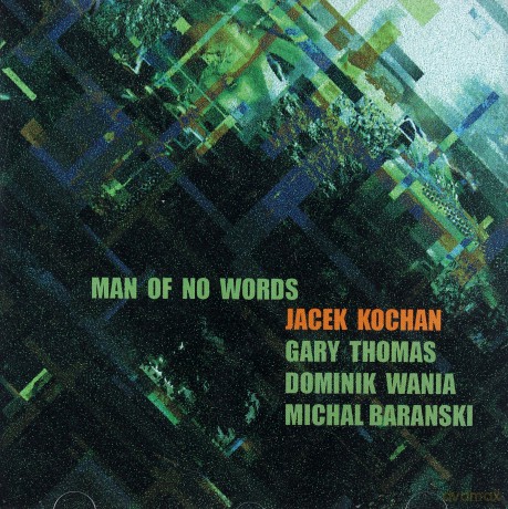 Kochan, Jacek (G. Thomas, D. Wania, M. Barański): Man of No Words [CD]
