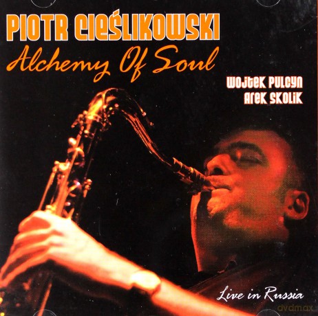 Cieślikowski, Piotr "Bocian" Alchemy of Soul (W. Pulcyn, A. Skolik): Live in Russia [CD]