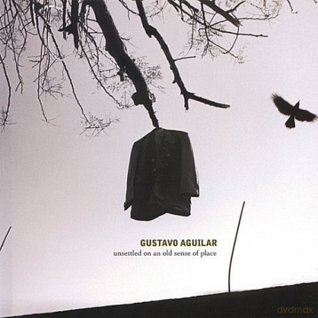 Aguilar, Gustavo (P. Curtis, N. Eidsheim, A. LeBaron, M. Oliver): Unsettled On An Old Sense Of Place [CD]