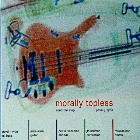 Ryba, Pavel Jakub (M. Stern, P.A. Venkrbec, J. Kollman, M. Nop): Morally Topless [CD]