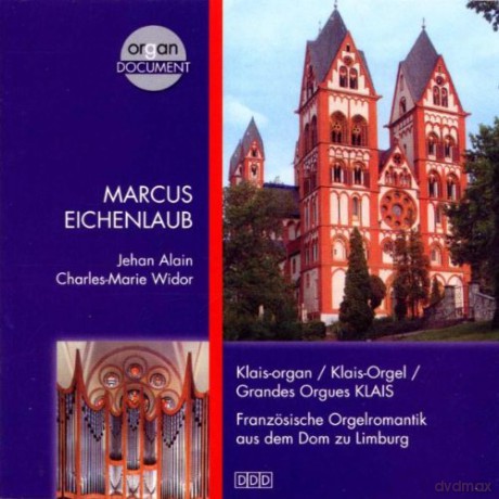 Alain, Widor: Eichenlaub, Marcus: Franzosische Orgelromantik aus dem Dom zu Limburg, Klais organ [CD]