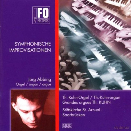 Symphonische Improvisationen: J. Abbing, M. Girbig: Abbing, Jorg: Stiftskirche St. Arnual, Saarbrucken; Th. Kuhn organ [CD]