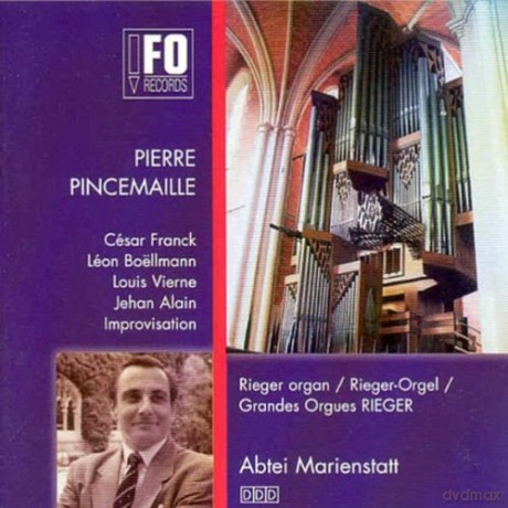 Alain, Vierne, Boellmann, Franck, Pincemaille: Pincemaille, Pierre: 30 Jahre Rieger-Orgel, Abtei Marienstatt [CD]