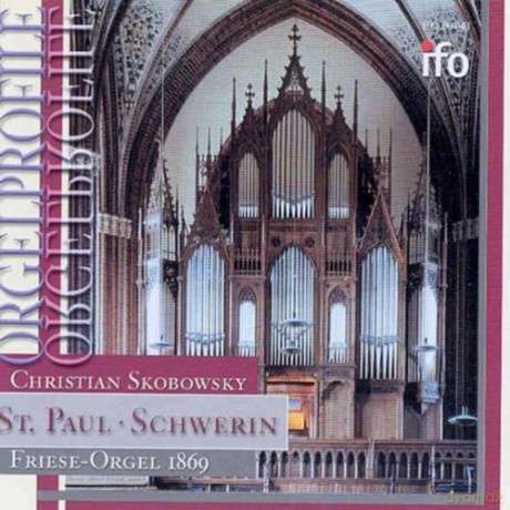 Bach, Hertel, Mendellsohn Bartholdy, Kiel, Dubois, Messiaen, Franck: Skobowsky, Christian: St. Pauluskirche, Schwerin, Friese organ [CD]