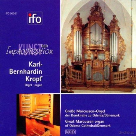 Kunst der Orgelimprovisation: Kropf, Karl-Bernhardin: Grosse Marcussen-Orgel der Domkirche zu Odensee/Danemark [CD]