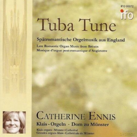Tuba Tune: Late Romantic Organ Music from Britain: Cocker, Howells, Williams, Bridge, Elgar, Parry, Ireland, Fletcher: Ennis, Catherine: Klais-Orgel Dom zu Munster [CD]
