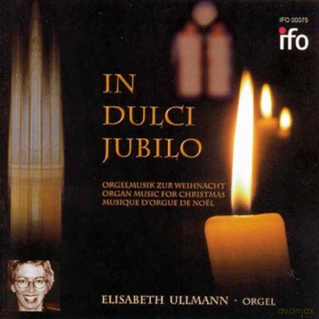 In Dulci Jubilo: Orgelmusik zur Weihnacht: Ullmann, Elisabeth: Paul-Peuerl-Orgel St. Georg Horn (A) [CD]