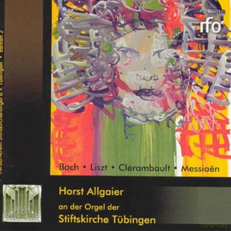 Bach, Liszt, Clerambault, Messiaen: Allgaier, Horst: Orgel der Stiftskirche Tubingen [CD]