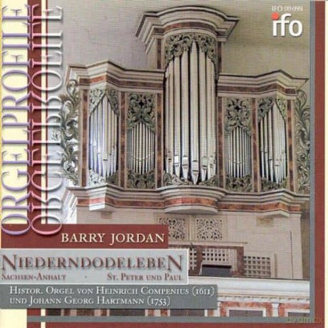 Historische Orgel von Heinrich Compenius und Johann Georg Hartmann zu Niederndodeleben: Jordan, Barry [CD]