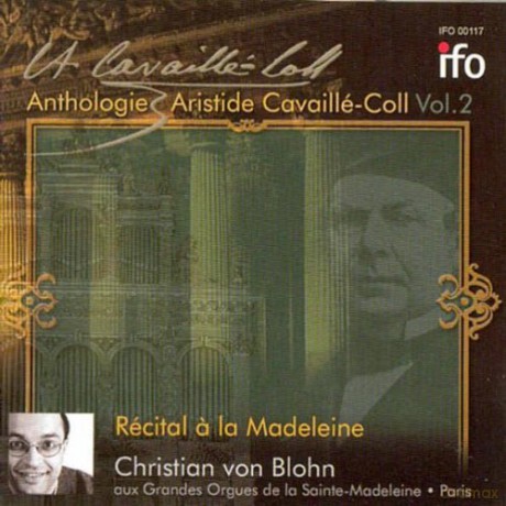 Couperin, De Grigny, Boely, Faure, Liszt, Widor, Vierne: von Blohn, Christian: Anthologie - Aristide Cavaille-Coll vol. 2 [CD]